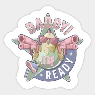 Daddy, I'm Ready / green-pink edition Sticker